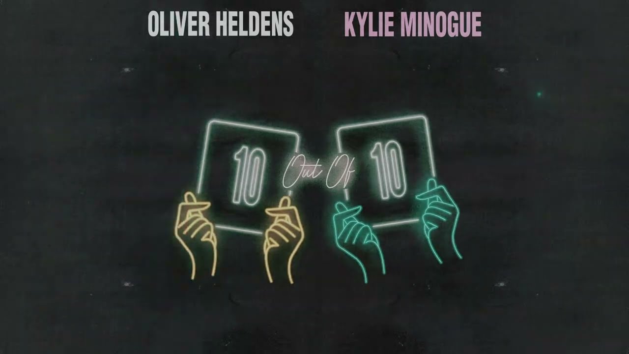 Oliver Heldens x Kylie Minogue - 10 Out Of 10