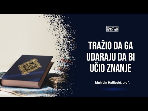 TRAŽIO DA GA UDARAJU DA BI UČIO ZNANJE - Muhidin Halilović, prof. ᴴᴰ┇Poziv na pravi put