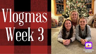 VLOGMAS: week 3🎅🏼🎁