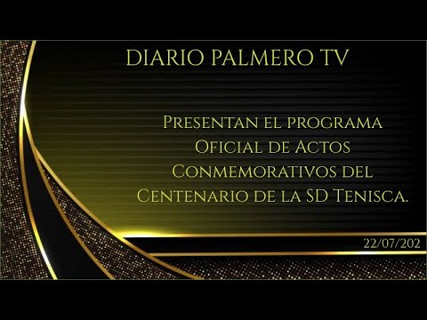 Presentan el programa Oficial de Actos Conmemorativos del Centenario de la SD Tenisca.