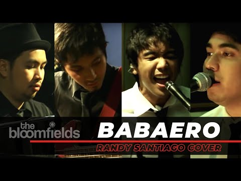 The Bloomfields - Babaero Cover (Randy Santiago)