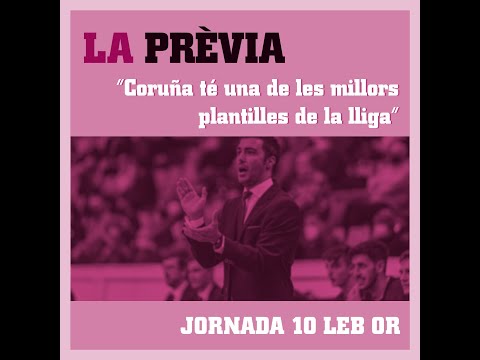 Prèvia J10 // ICG Força Lleida - Leyma Coruña