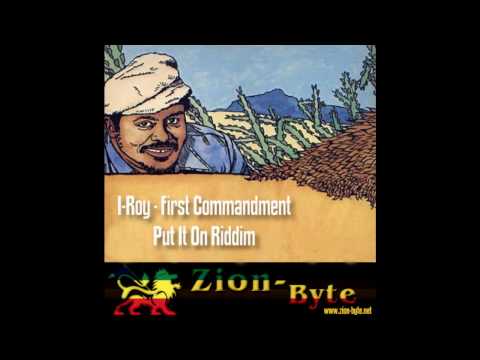 I-Roy - First Commandment (Put It On Riddim)