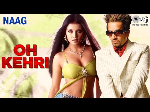 Oh Kehri | Jazzy B Song | Sukshinder Shinda | Celina Jaitley | Naag | Best Punjabi Pop Songs