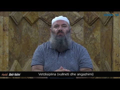 Vetdisiplina - vullneti dhe angazhimi - Hoxhë Bekir Halimi