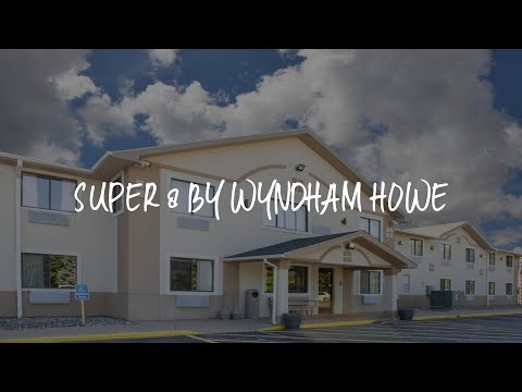 Super 8 by Wyndham Howe Review - Howe , United States of America