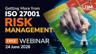 Webinar - Getting More from ISO 27001 Risk Management