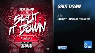 Driicky Graham "Shut It Down" feat. Iamsu