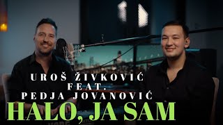UROS ZIVKOVIC I PEDJA JOVANOVIC - HALO, JA SAM (COVER)
