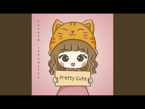 Pretty Cute