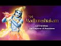 Sri Madhurashtakam | Lord Krishna: The Emperor of Sweetness | ISKCON Bangalore
