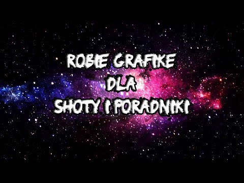 robie grafike dla shoty i poradniki