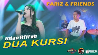 Download lagu Dua Kursi - Intan Afifah - FARIZ & FRIEND LIVE KEVIN AUDIO mp3