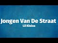 Lil Kleine Jongen Van De Straat Lyrics Lil Kleine Jongen Van De Straat Lyrics