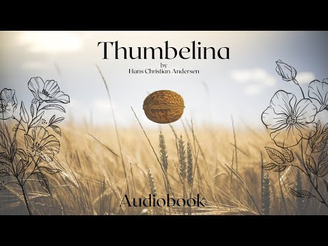 Thumbelina by Hans Christian Andersen - Full Audiobook | Relaxing Bedtime Stories 🌼