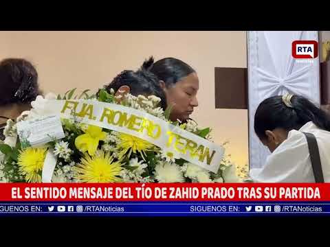 EL SENTIDO MENSAJE DEL TÍO DE ZAHID PRADO TRAS SU PARTIDA