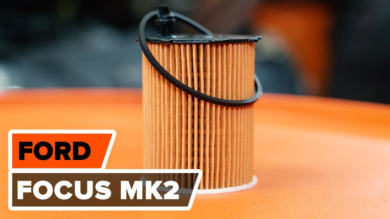 Comment changer : huile moteur et filtre huile sur Ford Focus MK2 diesel - Guide de remplacement