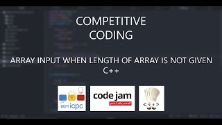 Competitive Coding 1: Array Input When Size of Array is Not Given | 2D-Array | Compaloon