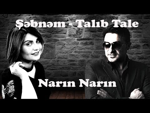 Şəbnəm Tovuzlu & Talıb Tale - Narın Narın (Official Video)