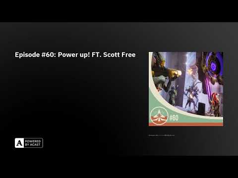 Episode #60: Power up! FT. Scott Free