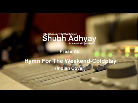 Kaushal Hymn For The Weekend-Indian Version | ShubhAdhyay