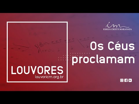 Os Céus Proclamam - Igreja Cristã Maranata
