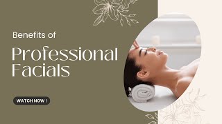 The Benefits of Professional Facials Why Your Skin Deserves Expert Care