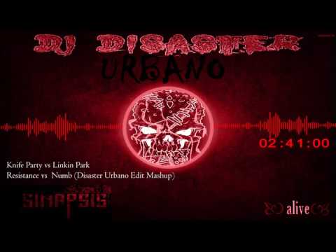 Knife Party vs Linkin Park - Resistance vs  Numb (Disaster Urbano Edit Mashup)