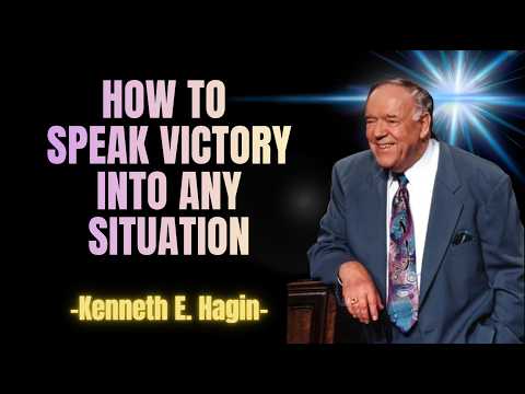 How to Speak Victory Into Any Situation - Kenneth E. Hagin Sermon