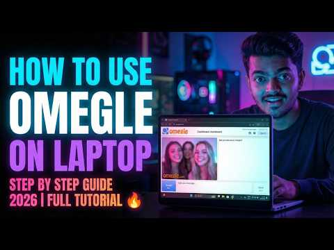 How To Use Omegle On Laptop (Step By Step Guide 2026) | Omegle on PC Full Tutorial 🔥