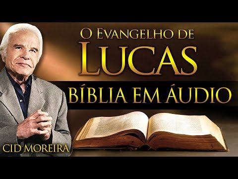 A Bíblia Narrada por Cid Moreira: LUCAS 1 ao 24 (Completo)