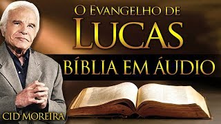 A Bíblia Narrada por Cid Moreira: LUCAS 1 ao 24 (Completo)