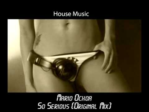 Mario Ochoa - So Seriuos (Original Mix) - House Music