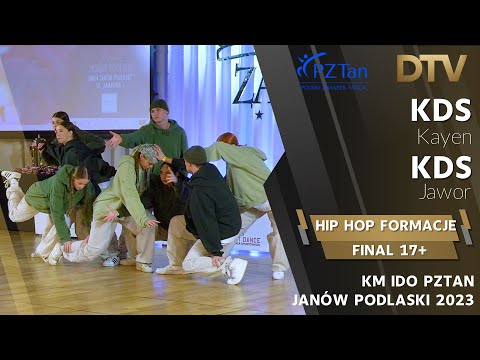 # Hip Hop Formacje Final | KDS Kayen | 17+ | KM IDO PZTan | Janów Podlaski 2023