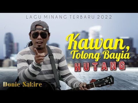 Lagu Minang Kocak - KAWAN TOLONG BAYIA HUTANG - Donie Sakire (OFFICIAL MUSIC VIDEO)