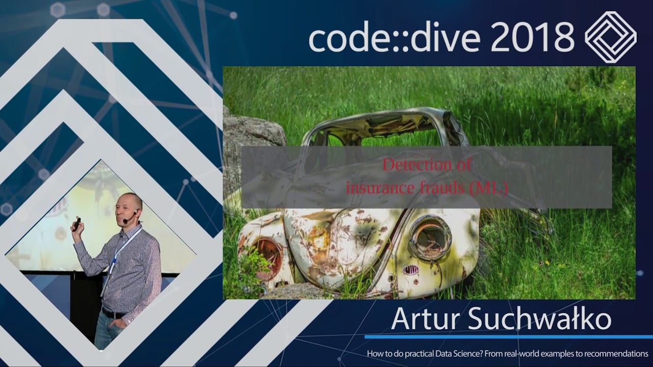 How to do practical Data Science? From real-world examples (…) - Artur Suchwałko - code::dive 2018