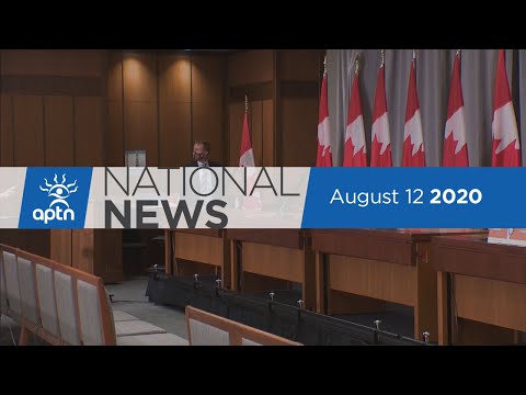 APTN National News August 12, 2020 – $305M committed to communities, Quebec systemic racism