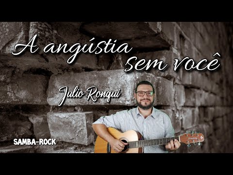 A Angústia Sem Você - Julio Ronqui