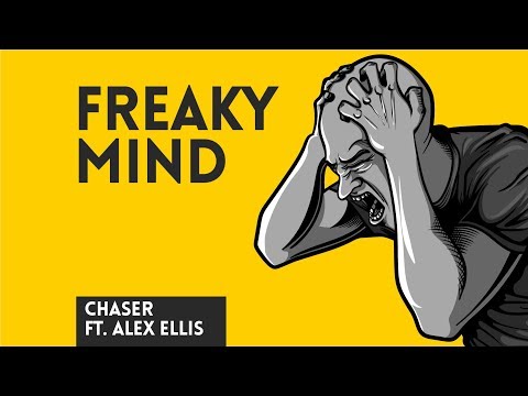 Chaser - Freaky Mind Feat. Alex Ellis