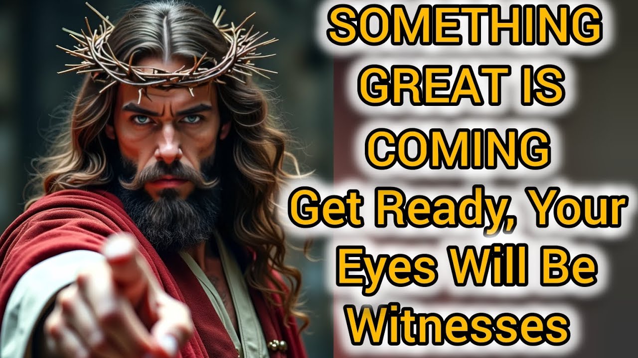"SOMETHING BIG IS COMING - Your EYES WILL SEE THE INEVITABLE!"