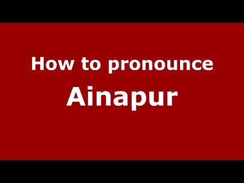 How to pronounce Ainapur