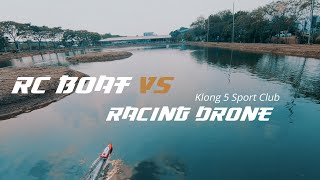 RC boat vs racing drone FPV | Klong5 Sport Club