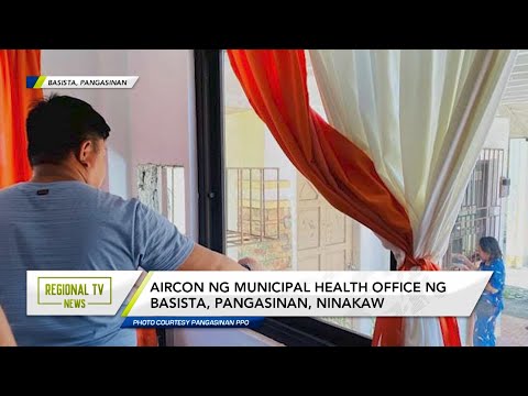 Regional TV News: Aircon ng municipal health office ng Basista, Pangasinan, ninakaw