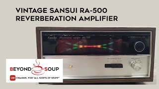 Video thumbnail for Vintage Sansui RA-500 Reverberation Amplifier Demo by Beyond Soup by Jaed Arzadon