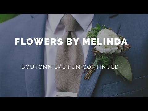WEDDING FLOWERS: HOW TO MAKE A BOUTONNIERE PT 2 - FLOWERS BY MELINDA