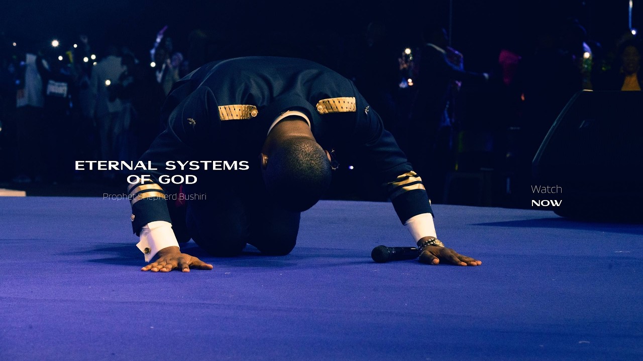 ETERNAL SYSTEMS OF GOD | PROPHET SHEPHERD BUSHIRI