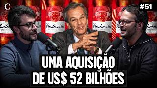 O dia em que os brasileiros da Ambev compraram a Budweiser | EP. 51