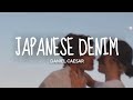 Japanese Denim - Daniel Caesar (Lyrics)