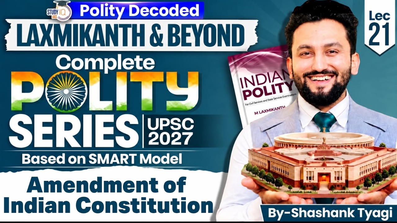 Amendment of Indian Constitution | Indian Polity for UPSC 2026 | Lecture 21
