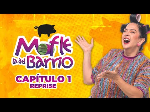 Mofle la del Barrio | Capítulo 1